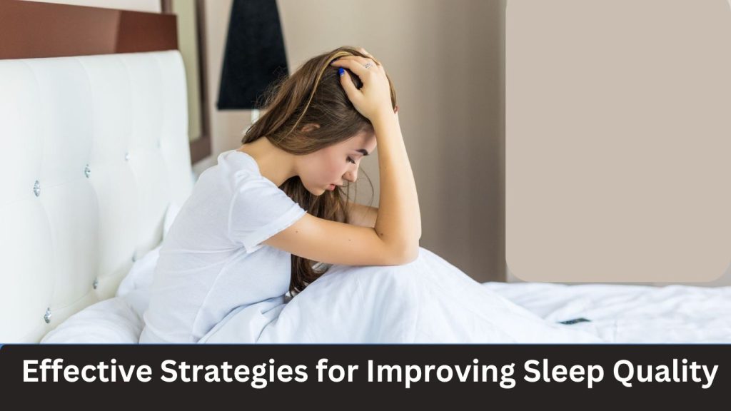 Effective Strategies for Improving Sleep Quality