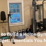 How to Build a Home Gym on a Budget: Essentials You Need