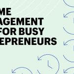 Effective Time Management Strategies for Entrepreneurs