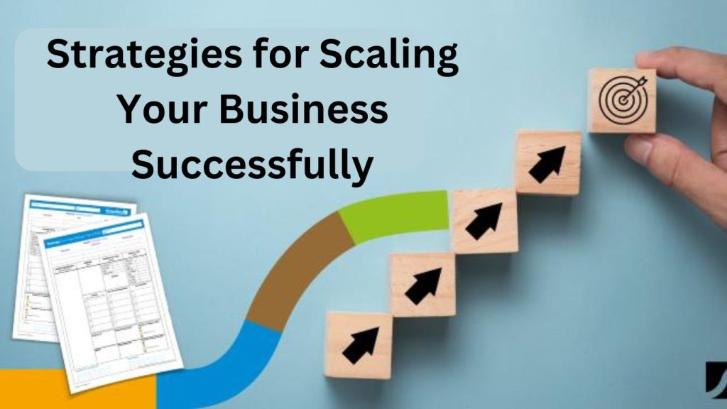 Strategies for Scaling Your Business Successfully