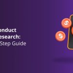 How to Conduct Market Research: A Step-by-Step Guide