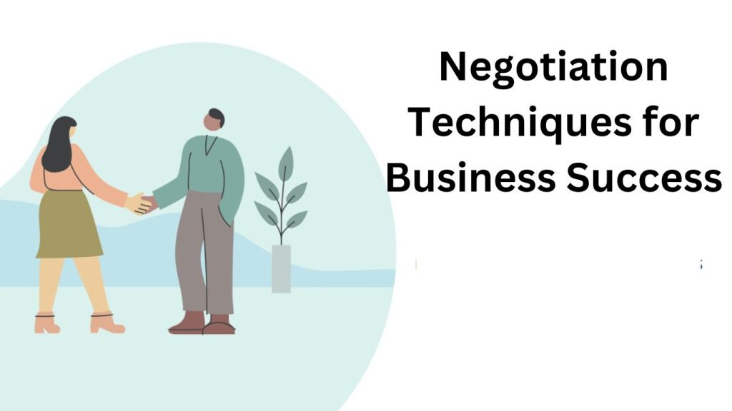 Negotiation Techniques for Business Success